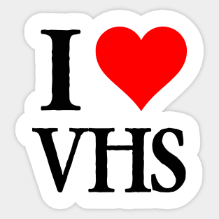 I Love VHS Retro Video Cassette Tape VCR Enthusiast Sticker